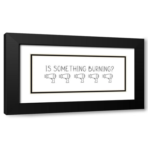 Is Something Burning? Black Modern Wood Framed Art Print with Double Matting by Jill, Susan
