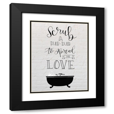 Scrub the Love Black Modern Wood Framed Art Print with Double Matting by Murray, Amanda