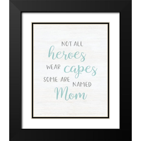 Mom Hero Black Modern Wood Framed Art Print with Double Matting by CAD Designs