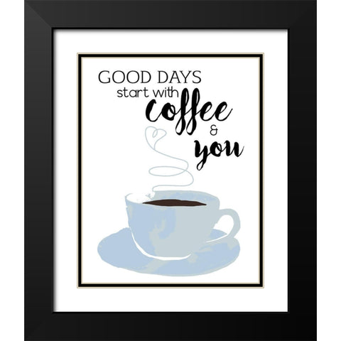 Start with Coffee and You Black Modern Wood Framed Art Print with Double Matting by Santiago, Daniela