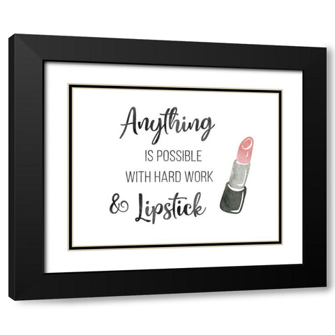 Hard Work and Lipstick Black Modern Wood Framed Art Print with Double Matting by CAD Designs