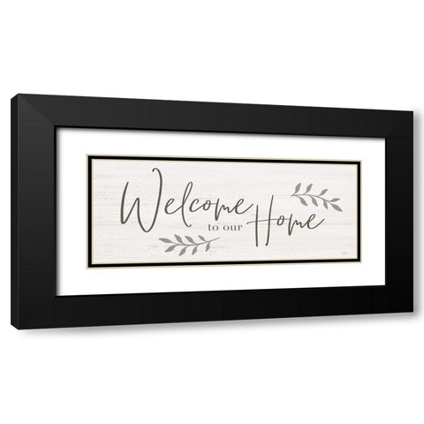 Welcome to Our Home Black Modern Wood Framed Art Print with Double Matting by Carpentieri, Natalie