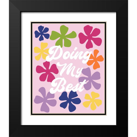 Doing My Best Black Modern Wood Framed Art Print with Double Matting by Carpentieri, Natalie