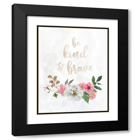 Be Kind and Brave Black Modern Wood Framed Art Print with Double Matting by Robinson, Carol