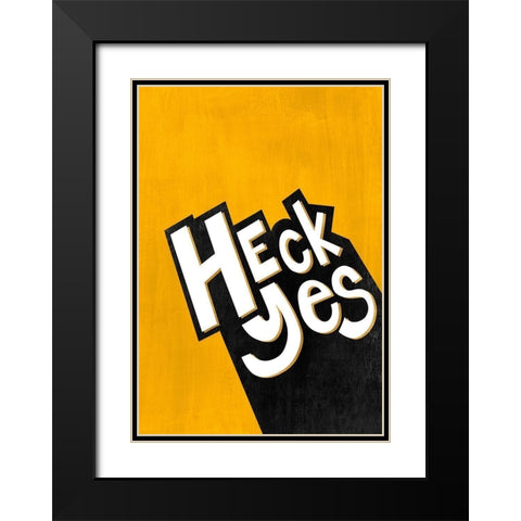 Heck Yes  Black Modern Wood Framed Art Print with Double Matting by Leonard, Sarah