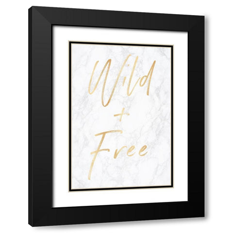 Wild and Free Gold on Marble Quote Portrait Black Modern Wood Framed Art Print with Double Matting by Nature Magick