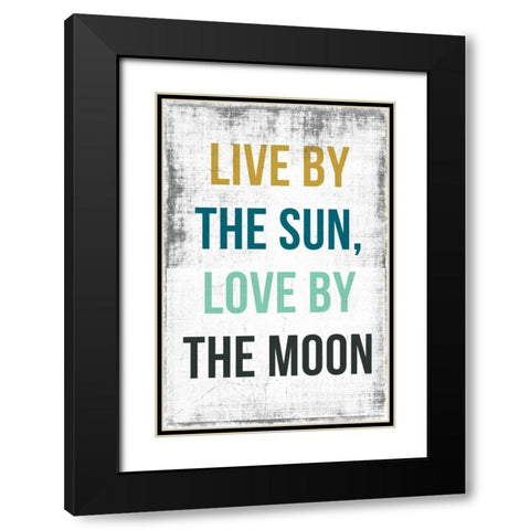 Live By the Sun Love by the Moon Black Modern Wood Framed Art Print with Double Matting by PI Studio