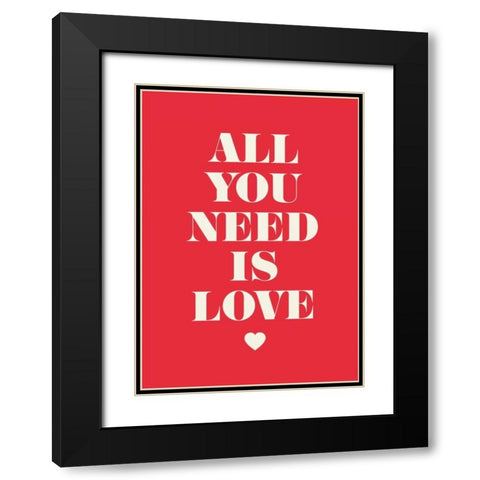 All You Need Is Love Black Modern Wood Framed Art Print with Double Matting by GraphINC