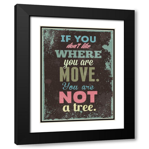 If You Donaâ‚¬â„¢t Like Black Modern Wood Framed Art Print with Double Matting by GraphINC