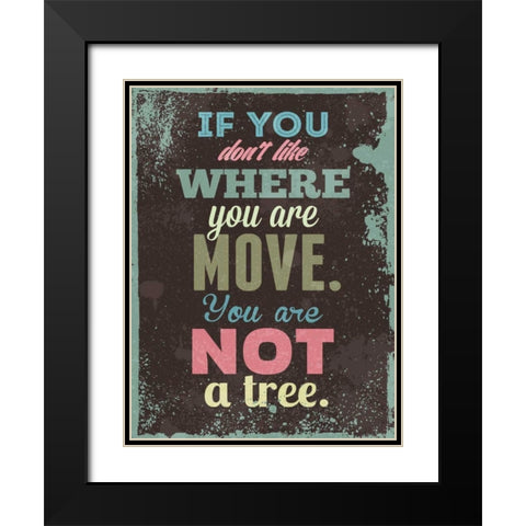 If You Donaâ‚¬â„¢t Like Black Modern Wood Framed Art Print with Double Matting by GraphINC