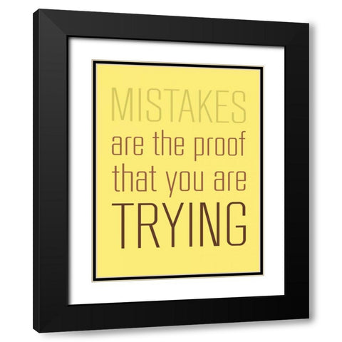 Mistakes Are the proof Black Modern Wood Framed Art Print with Double Matting by GraphINC