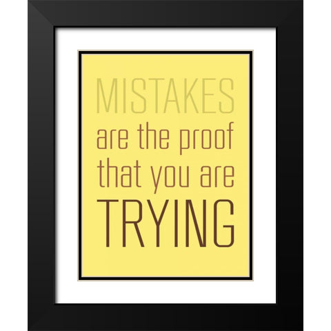 Mistakes Are the proof Black Modern Wood Framed Art Print with Double Matting by GraphINC