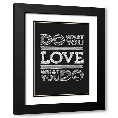 Do What You Love Black Modern Wood Framed Art Print with Double Matting by GraphINC