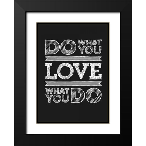 Do What You Love Black Modern Wood Framed Art Print with Double Matting by GraphINC