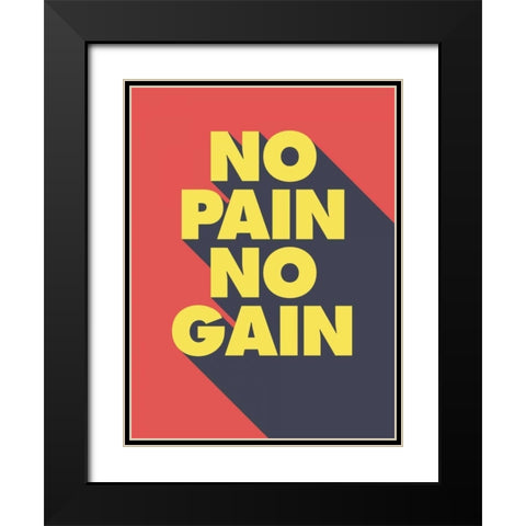 No Pain No Gain Black Modern Wood Framed Art Print with Double Matting by GraphINC