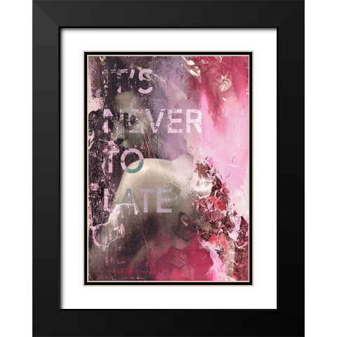 Its Never Too Late Black Modern Wood Framed Art Print with Double Matting by Design Fabrikken