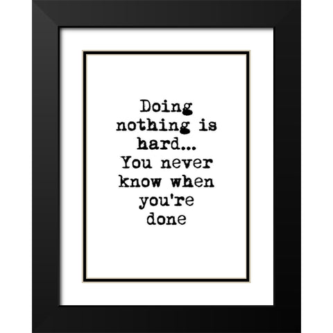 Doing Nothing Black Modern Wood Framed Art Print with Double Matting by Design Fabrikken