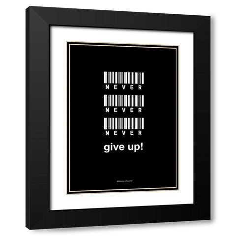 Never Give Up Black Modern Wood Framed Art Print with Double Matting by Design Fabrikken
