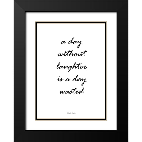 Without Laughter Black Modern Wood Framed Art Print with Double Matting by Design Fabrikken