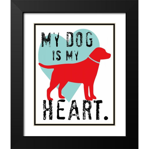 My Dog Is My Heart Black Modern Wood Framed Art Print with Double Matting by Oliphant, Ginger