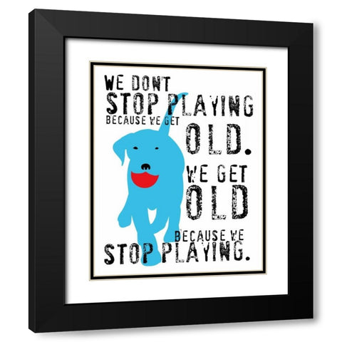 Dont Stop Playing Black Modern Wood Framed Art Print with Double Matting by Oliphant, Ginger