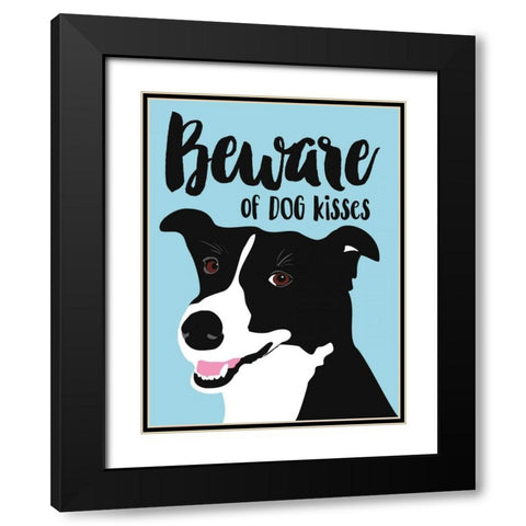 Beware of Dog Kisses Black Modern Wood Framed Art Print with Double Matting by Oliphant, Ginger