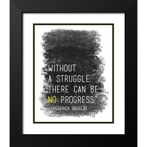 Without A Struggle Black Modern Wood Framed Art Print with Double Matting by Proctor, Tenisha