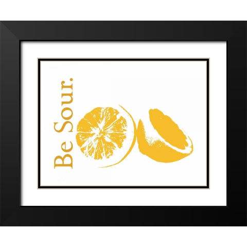 Be Sour Black Modern Wood Framed Art Print with Double Matting by Proctor, Tenisha