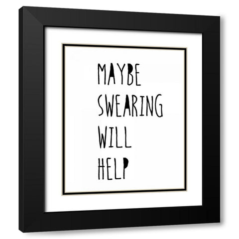 Swearing Helps Black Modern Wood Framed Art Print with Double Matting by Weiss, Jan