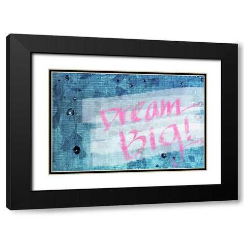 Dream Big Black Modern Wood Framed Art Print with Double Matting by Bryant, Susan