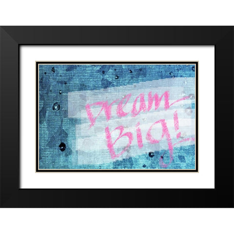 Dream Big Black Modern Wood Framed Art Print with Double Matting by Bryant, Susan