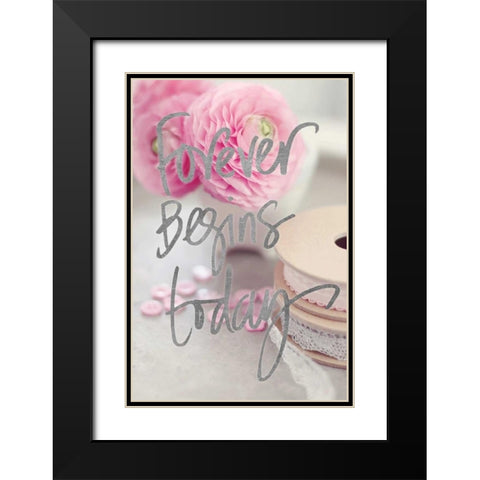 Forever Begins Today Black Modern Wood Framed Art Print with Double Matting by Gardner, Sarah