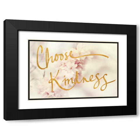 Choose Kindness Black Modern Wood Framed Art Print with Double Matting by Gardner, Sarah