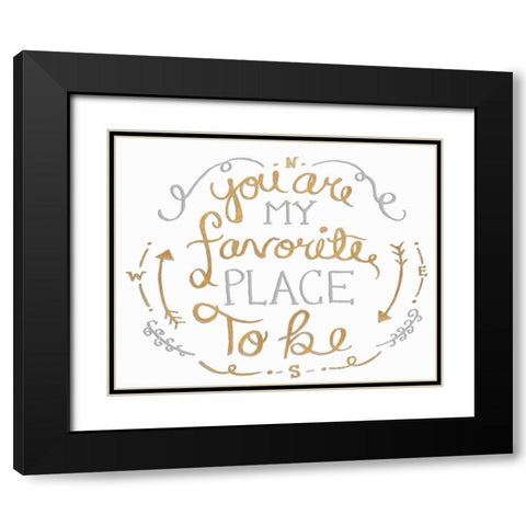 You are My Favorite I Black Modern Wood Framed Art Print with Double Matting by SD Graphics Studio