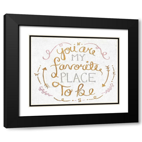 You Are My Favorite I Black Modern Wood Framed Art Print with Double Matting by SD Graphics Studio