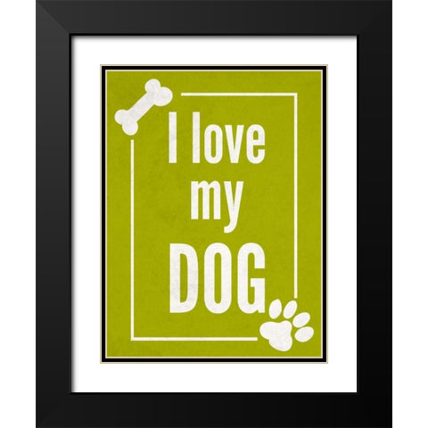 Love my Dog Green Black Modern Wood Framed Art Print with Double Matting by Studio, Sd Graphics