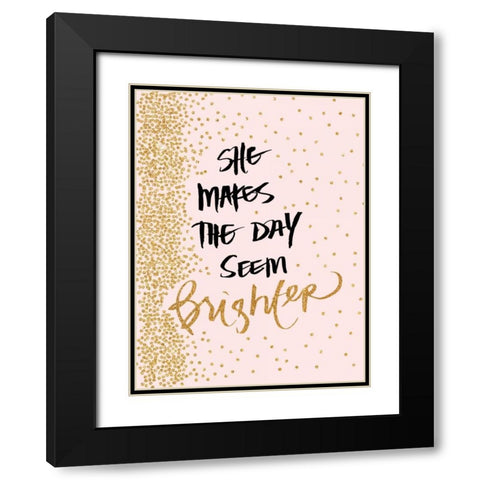 She Makes The Day Seem Brighter Black Modern Wood Framed Art Print with Double Matting by Studio, Sd Graphics