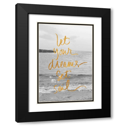 Let Your Dreams Set Sail Black Modern Wood Framed Art Print with Double Matting by Gardner, Sarah