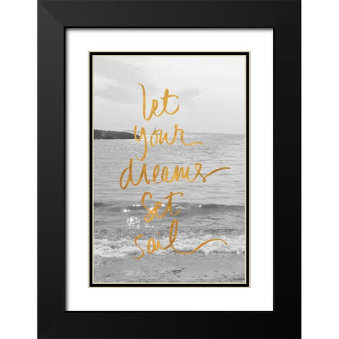 Let Your Dreams Set Sail Black Modern Wood Framed Art Print with Double Matting by Gardner, Sarah