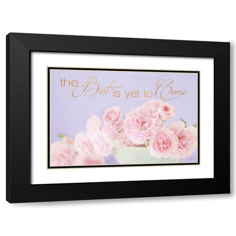 The Best is Yet to Come Black Modern Wood Framed Art Print with Double Matting by Gardner, Sarah