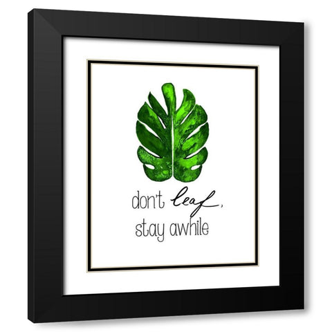 Dont Leaf, Stay Awhile Black Modern Wood Framed Art Print with Double Matting by Papa, Kat
