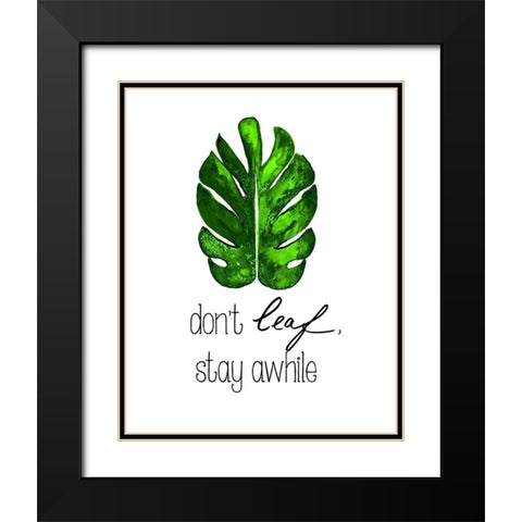Dont Leaf, Stay Awhile Black Modern Wood Framed Art Print with Double Matting by Papa, Kat