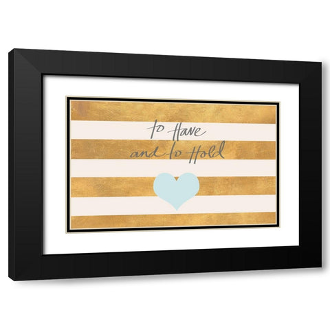To Have and to Hold Black Modern Wood Framed Art Print with Double Matting by SD Graphics Studio