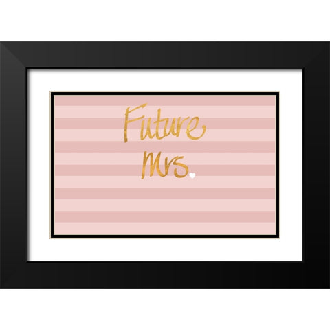 Future Mrs Black Modern Wood Framed Art Print with Double Matting by SD Graphics Studio