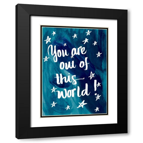 You Are Out Of This World Black Modern Wood Framed Art Print with Double Matting by Studio, Sd Graphics