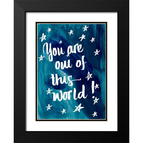 You Are Out Of This World Black Modern Wood Framed Art Print with Double Matting by Studio, Sd Graphics