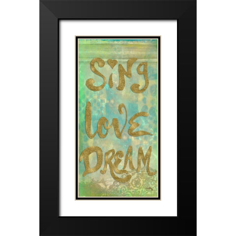 Sing Love Dream Black Modern Wood Framed Art Print with Double Matting by Medley, Elizabeth