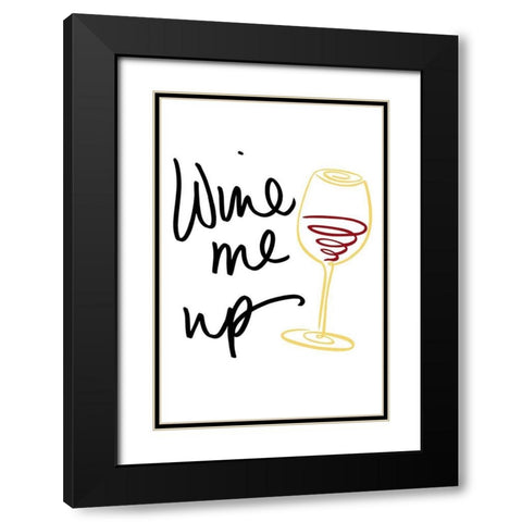 Wine Me Up Black Modern Wood Framed Art Print with Double Matting by SD Graphics Studio