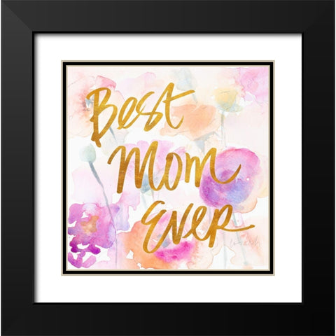 Best Mom Ever Black Modern Wood Framed Art Print with Double Matting by Loreth, Lanie