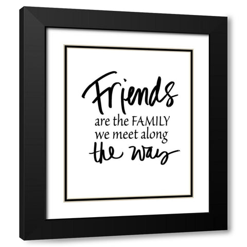 Friends Are Family Black Modern Wood Framed Art Print with Double Matting by SD Graphics Studio